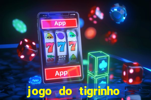 jogo do tigrinho de 2 reais